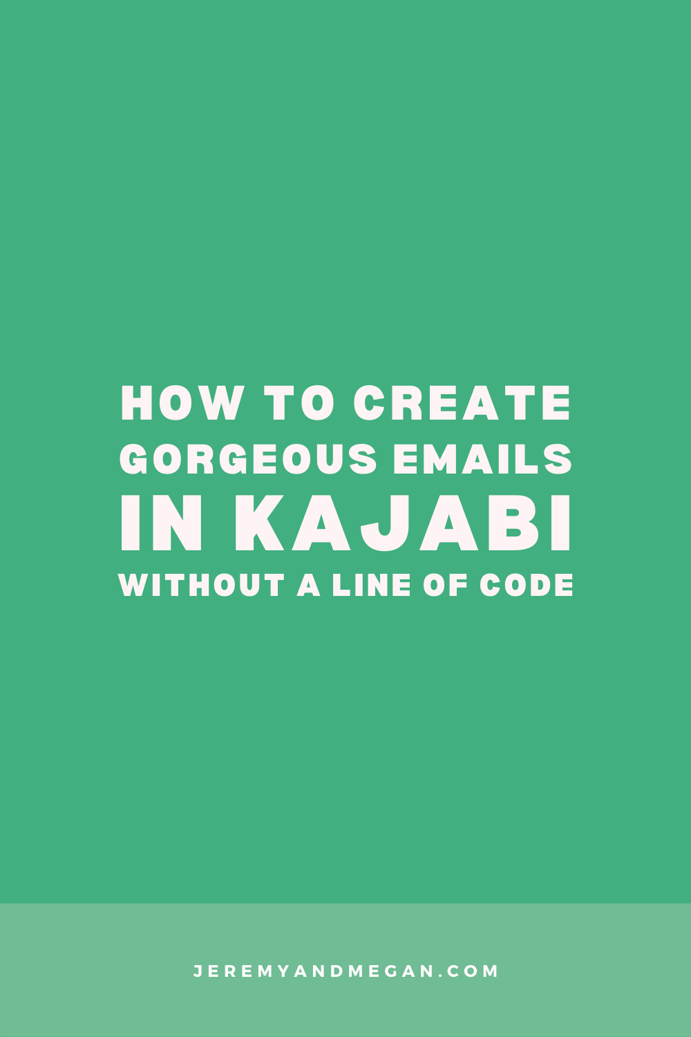 Creating gorgeous emails on Kajabi: a tutorial of how to design emails without ever touching code from digital business owner Megan Martin